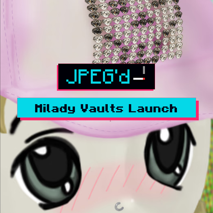 JPEG'd launches MIlady Vaults