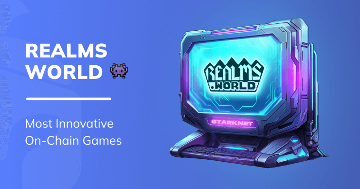 Realms World - The first fully onchain game ecosystem on Starknet